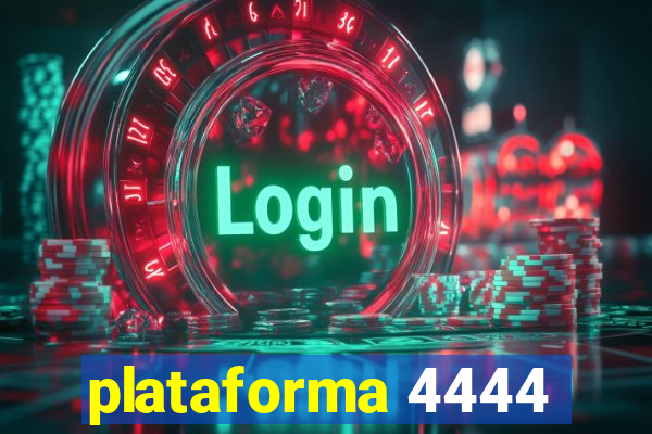 plataforma 4444