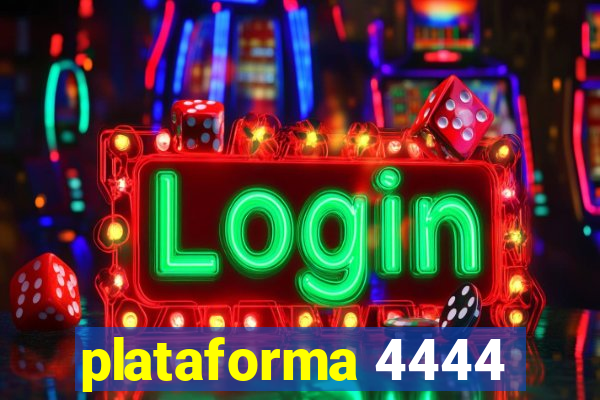 plataforma 4444