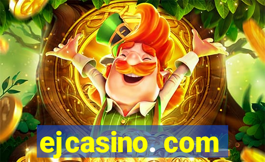 ejcasino. com