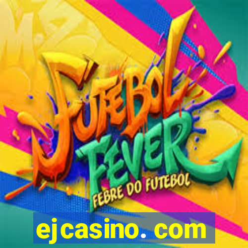 ejcasino. com