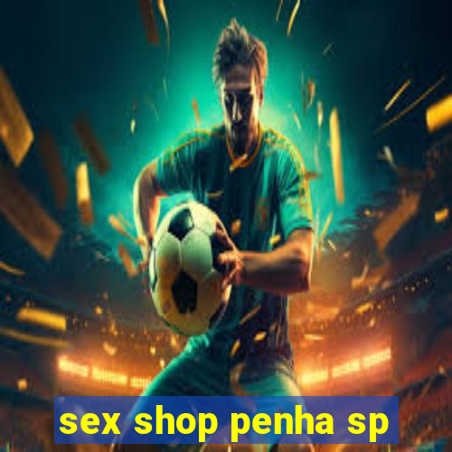 sex shop penha sp