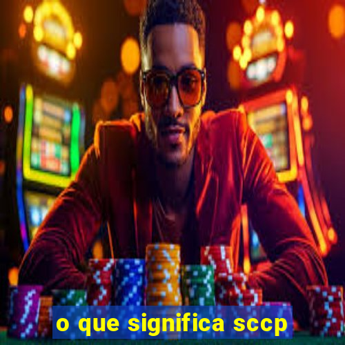 o que significa sccp