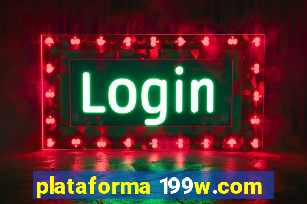 plataforma 199w.com