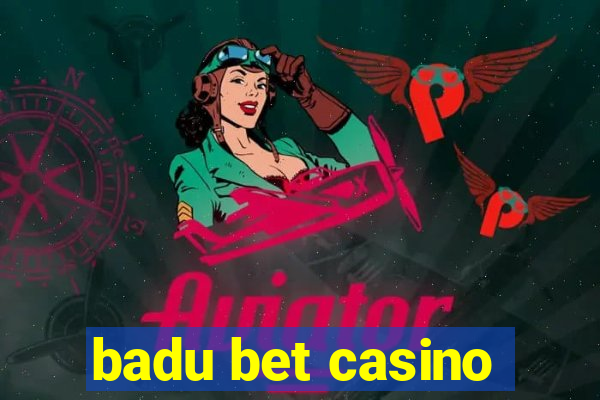 badu bet casino