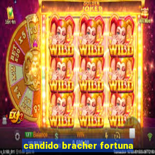 candido bracher fortuna