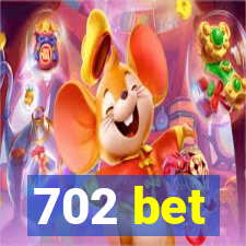 702 bet