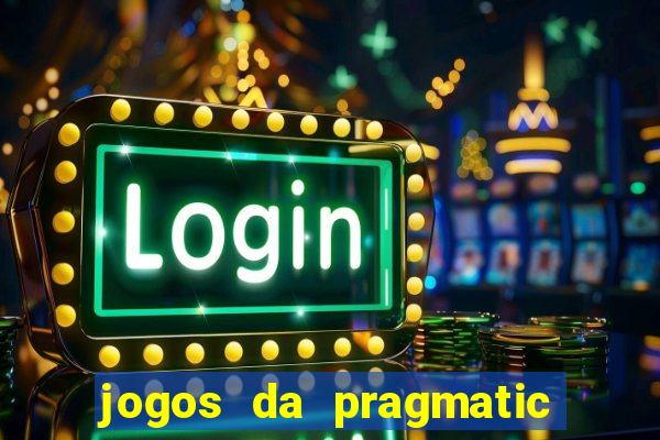 jogos da pragmatic que mais pagam