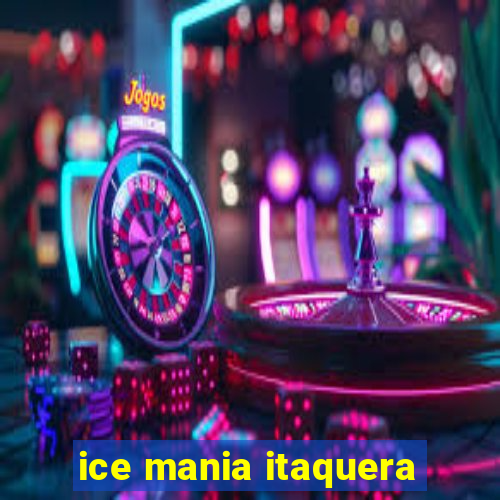 ice mania itaquera