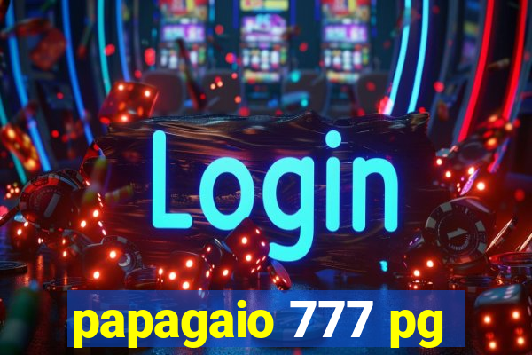 papagaio 777 pg