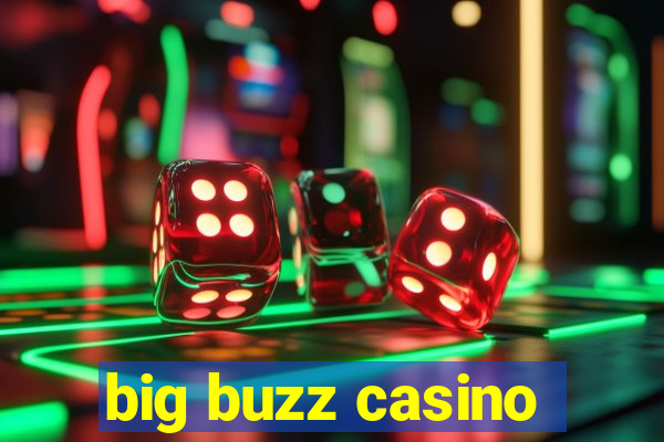 big buzz casino