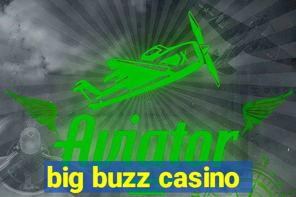 big buzz casino