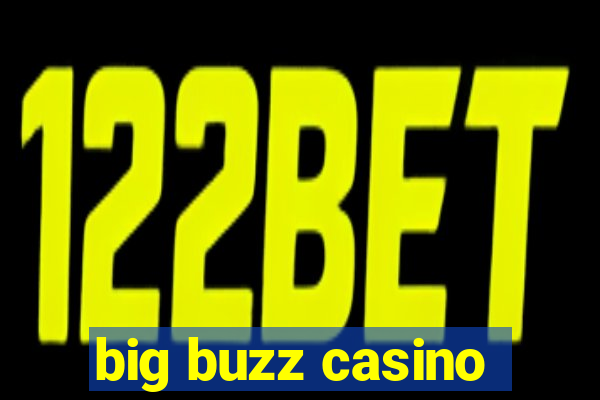 big buzz casino