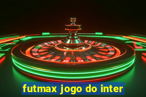 futmax jogo do inter