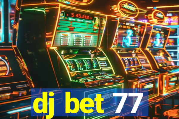 dj bet 77