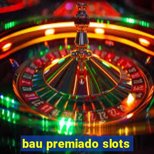 bau premiado slots