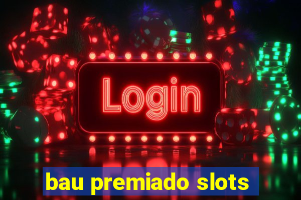 bau premiado slots