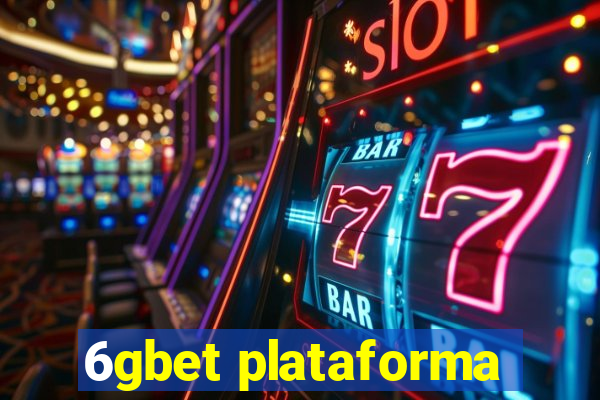 6gbet plataforma