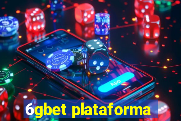 6gbet plataforma