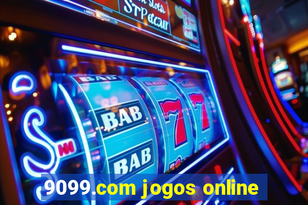 9099.com jogos online