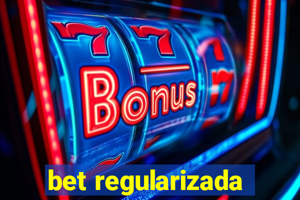 bet regularizada