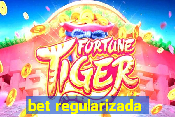 bet regularizada