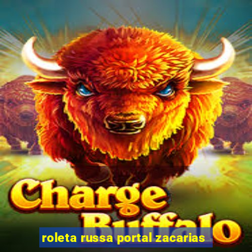 roleta russa portal zacarias