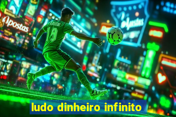 ludo dinheiro infinito