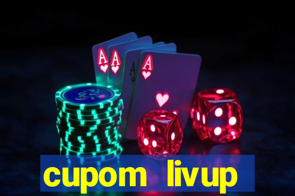 cupom livup primeira compra