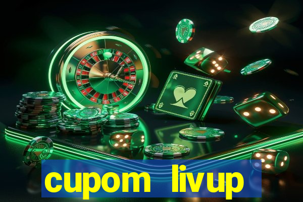 cupom livup primeira compra