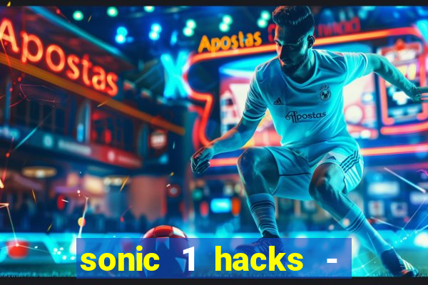 sonic 1 hacks - sonic retro