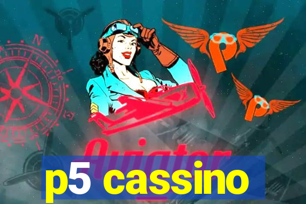 p5 cassino