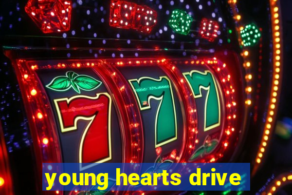 young hearts drive