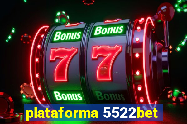 plataforma 5522bet