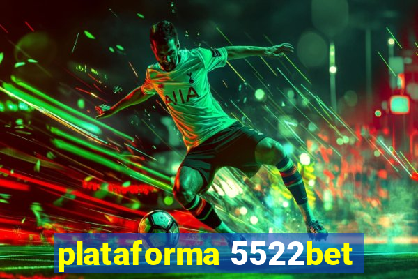 plataforma 5522bet