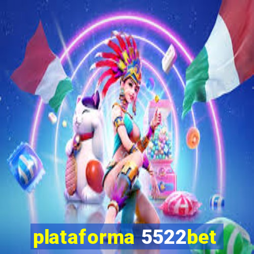 plataforma 5522bet