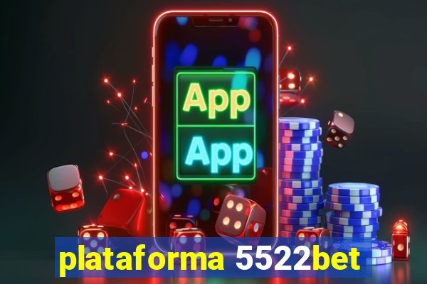 plataforma 5522bet