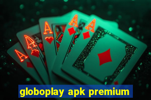 globoplay apk premium