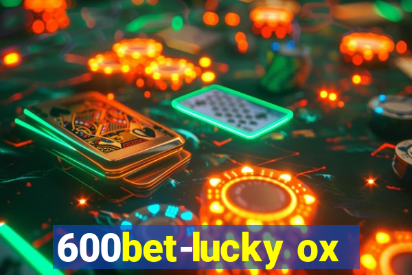 600bet-lucky ox