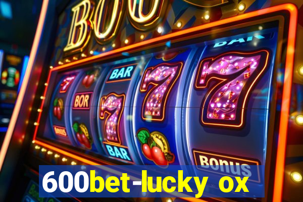 600bet-lucky ox