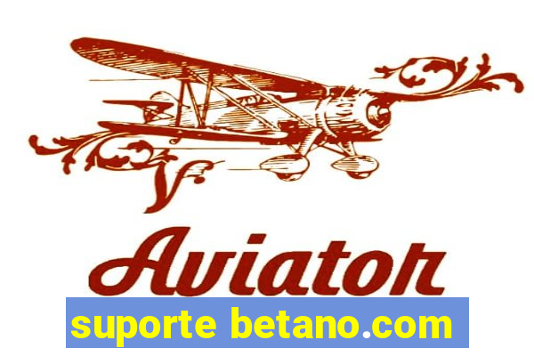 suporte betano.com