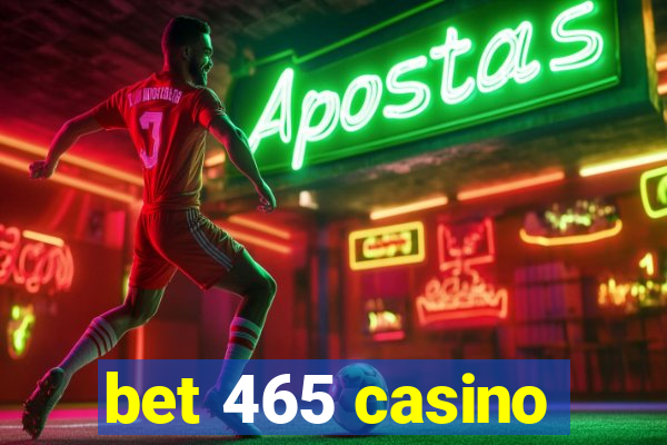 bet 465 casino