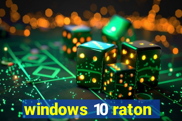 windows 10 raton