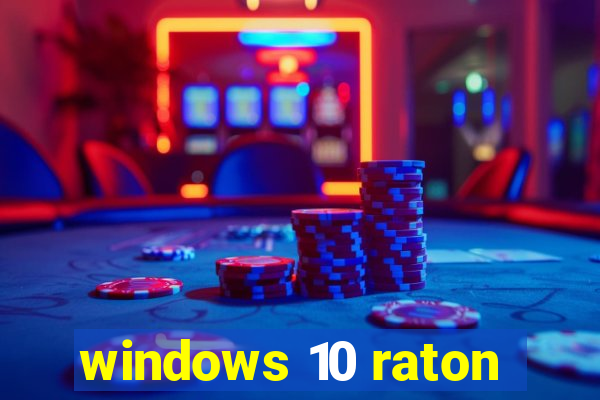 windows 10 raton