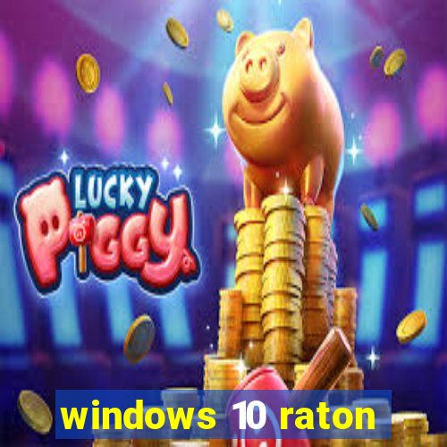 windows 10 raton