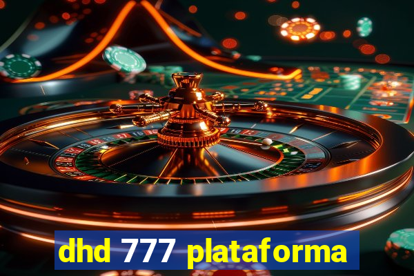 dhd 777 plataforma