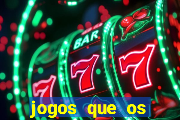 jogos que os famosos jogam para ganhar dinheiro