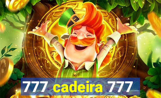 777 cadeira 777