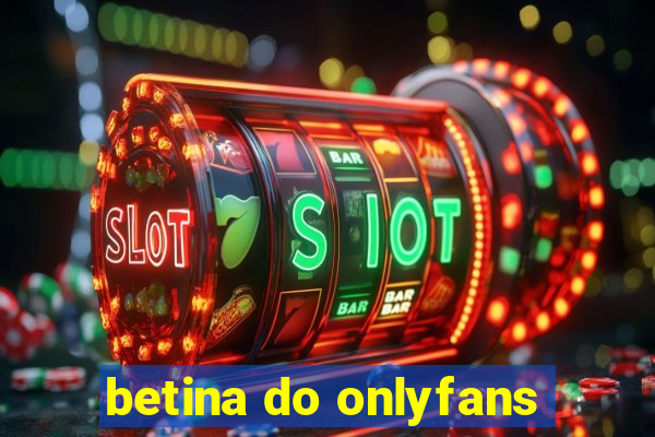 betina do onlyfans