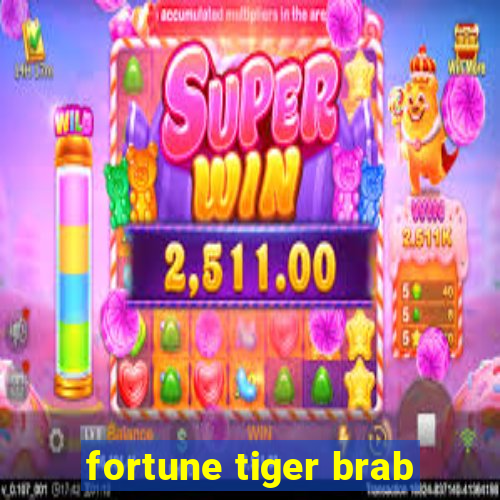 fortune tiger brab