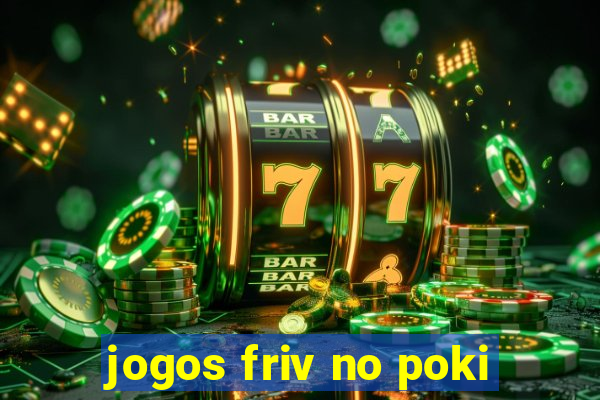 jogos friv no poki